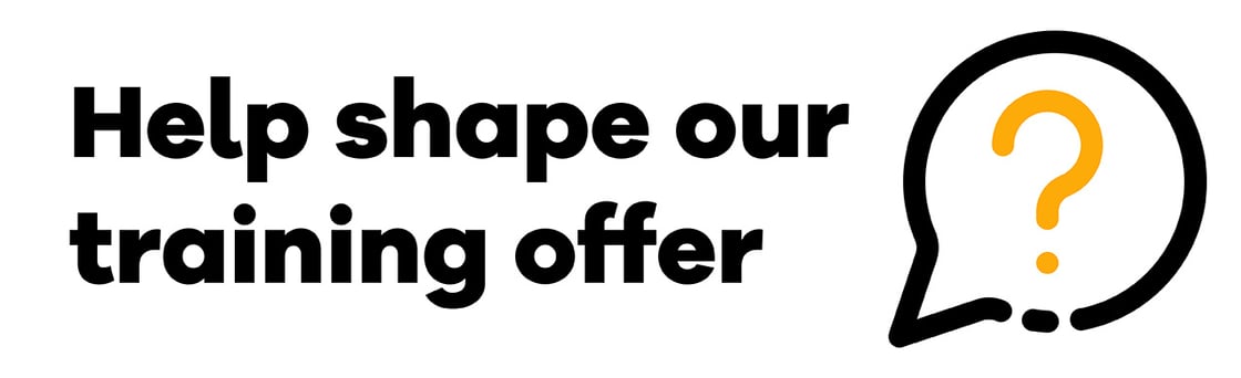 Help shape our training offer